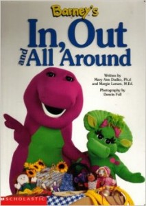 Barney's In, Out and All Around