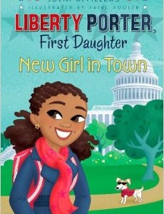 Liberty Porter, First Daughter- New Girl in Town