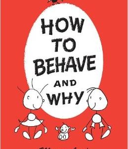 How to Behave and Why