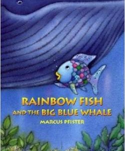 Rainbow Fish and the Big Blue Whale