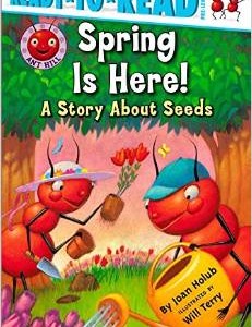 Spring Is Here!- A Story About Seeds (Ant Hill)