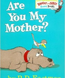 Are You My Mother?