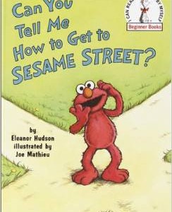 Can You Tell Me How to Get to Sesame Street?