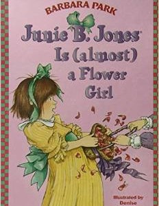 Junie B. Jones Is (almost) a Flower Girl